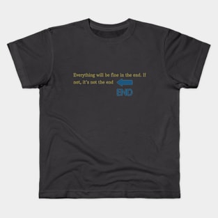 It's Not the End Kids T-Shirt